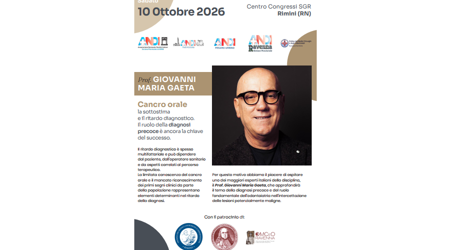 Progetto ANDI – CAO / Cancro orale: la sottostima e il ritardo diagnostico. Il ruolo della diagnosi precoce è ancora la chiave del successo - 10 ottobre 2026
